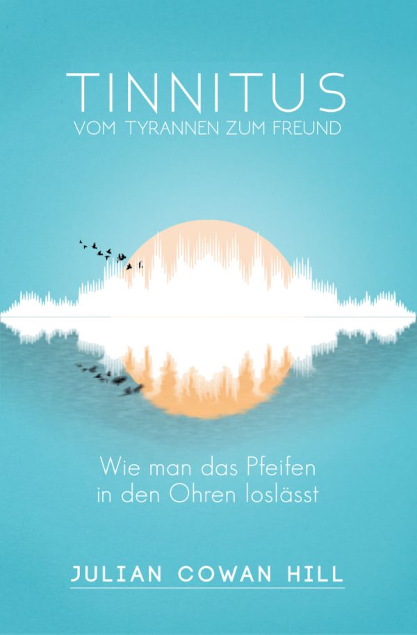 Tinnitus, vom Tyrannen zum Freund (German)