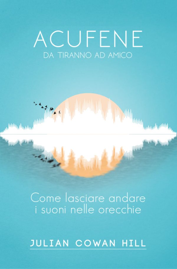 Acufene, da tiranno ad amico (Italian)